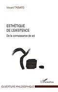 E-Book (epub) Esthetique de l'existence - de la connaissance de soi von Vincent Trovato Vincent Trovato