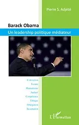 E-Book (epub) Barack obama. un leadership politique mediateur von Pierre S. Adjete Pierre S. Adjete