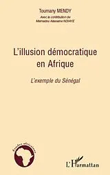 E-Book (epub) L'illusion democratique en afrique - l'exemple du senegal von Toumany Mendy Toumany Mendy