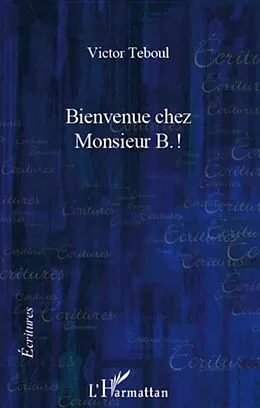 E-Book (epub) Bienvenue chez Monsieur B.! von Victor Teboul Victor Teboul