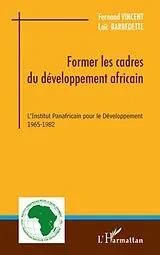 E-Book (epub) Former les cadres du developpement africain - l'institut pan von Loic Barbedette Loic Barbedette