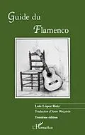 E-Book (epub) Guide du Flamenco von Luis Lopez Ruiz Luis Lopez Ruiz
