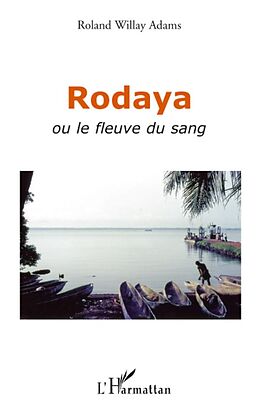 E-Book (epub) Rodaya ou le fleuve du sang von Roland Willay Adams Roland Willay Adams
