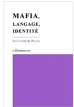 E-Book (epub) Mafia, langage, identite von Di Piazza Salvatore Di Piazza