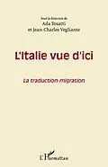 E-Book (epub) L'italie vue d'ici - la traduction-migra von Sous la direction de Ada Tosat Sous la direction de Ada Tosat