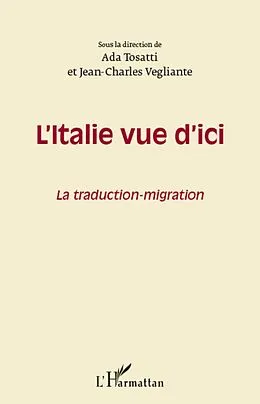E-Book (epub) L'italie vue d'ici - la traduction-migra von Sous la direction de Ada Tosat Sous la direction de Ada Tosat