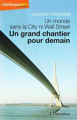 E-Book (epub) Un monde sans la city ni wall street - un grand chantier pou von Jacques Cheminade Jacques Cheminade