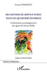 E-Book (epub) Metiers du service public dans les quartiers sensibles - la von Fancois Perdrizet Fancois Perdrizet