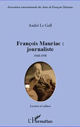 E-Book (epub) Francois Mauriac : journaliste von Le Gall Andre Le Gall