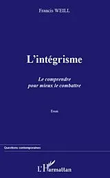 E-Book (epub) L'integrisme. Le comprendre pour mieux le combattre von Francis Weill Francis Weill