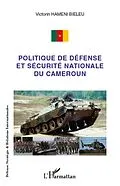E-Book (epub) Politique de defense et securite nationa von Victorin Hameni Bieleu Victorin Hameni Bieleu