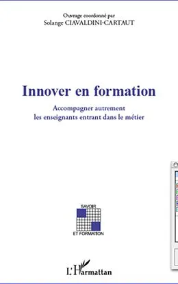 E-Book (epub) Innover en formation - accompagner autrement les enseignants von Solange Ciavaldini-Cartaut Solange Ciavaldini-Cartaut