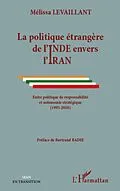 E-Book (epub) La politique etrangEre de l'inde envers l'iran - entre polit von Melissa Levaillant Melissa Levaillant