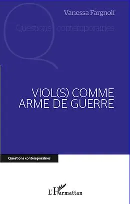 E-Book (epub) Viol(s) comme arme de guerre von Vanessa Fargnoli Vanessa Fargnoli