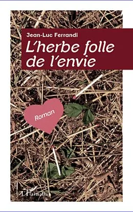 E-Book (epub) L'herbe folle de l'envie von Ferrandi Jean-Luc Ferrandi