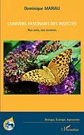 E-Book (epub) L'univers fascinant des insectes - nos amis, nos ennemis von Dominique Mariau Dominique Mariau