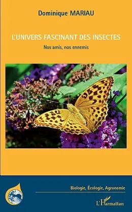 E-Book (epub) L'univers fascinant des insectes - nos amis, nos ennemis von Dominique Mariau Dominique Mariau