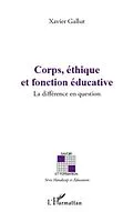 E-Book (epub) Corps, ethique et fonction educative von Xavier Gallut Xavier Gallut