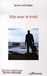 E-Book (epub) Visa pour le froid von Doumbia Ibrahim Doumbia Ibrahim