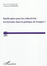 Kartonierter Einband Quelle place pour les collectivités territoriales dans la politique de l'emploi ? von Virginie Donier
