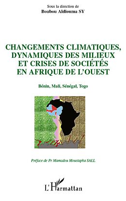 eBook (epub) Changements climatiques, dynamiques des milieux et crises de de Boubou Aldiouma SY Boubou Aldiouma SY