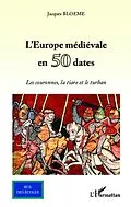 E-Book (epub) Europe medievale en 50 dates L' von Jacques Bloeme Jacques Bloeme