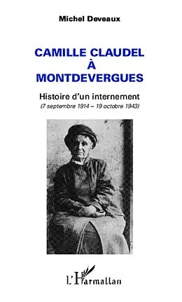 E-Book (epub) Camille Claudel a Montdevergues von Michel Deveaux Michel Deveaux