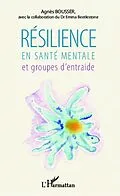 E-Book (epub) Resilience en sante mentale et groupes d'entraide von Agnes Bousser Agnes Bousser