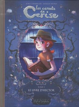 Broschiert Les carnets de Cerise. Vol. 2. Le livre d'Hector von Joris ;Neyret, Aurélie Chamblain