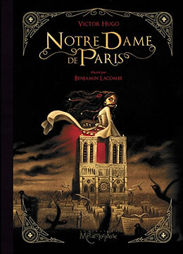 Broché Notre-Dame de Paris : l'intégrale de Victor ;Lacombe, Benjamin Hugo