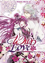 Broschiert Wild love. Vol. 1 von Hiraku Miura