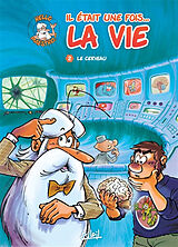 Broschiert Il était une fois... la vie. Vol. 2. Le cerveau von Jean-Charles Gaudin