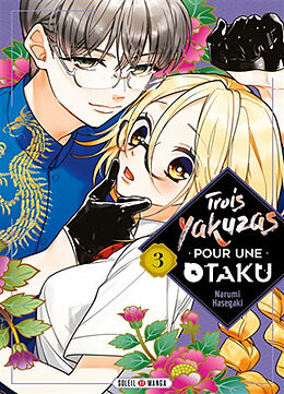 Broché Trois yakuzas pour une otaku. Vol. 3 de Narumi Hasegaki