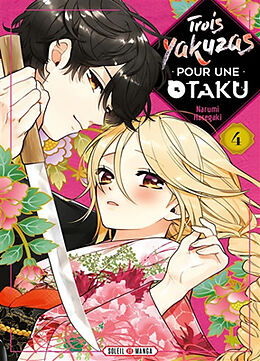 Broché Trois yakuzas pour une otaku. Vol. 4 de Narumi Hasegaki