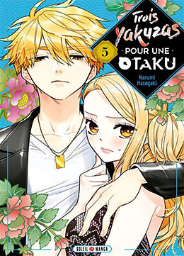 Broché Trois yakuzas pour une otaku. Vol. 5 de Narumi Hasegaki