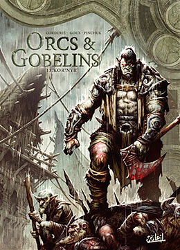 Broché Orcs & gobelins. Vol. 13. Kor'Nyr de Sylvain; Vukic, Bojan Cordurié