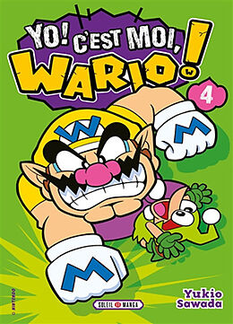 Broché Yo ! C'est moi, Wario !. Vol. 4 de Yukio Sawada