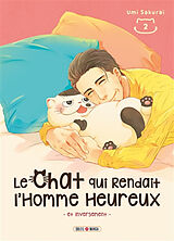 Broché Le chat qui rendait l'homme heureux : et inversement. Vol. 2 de Umi Sakurai