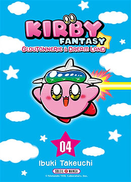 Broché Kirby fantasy : gloutonnerie à Dream Land. Vol. 4 de Ibuki Takeuchi