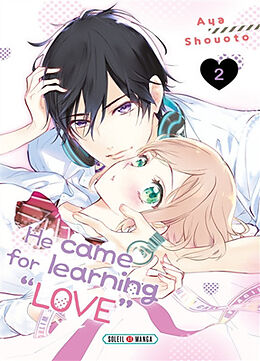 Broché He came for learning love. Vol. 2 de Aya Shouoto