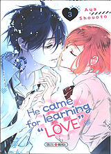 Broché He came for learning love. Vol. 3 de Aya Shouoto