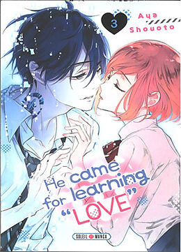 Broché He came for learning love. Vol. 3 de Aya Shouoto