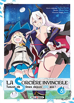 Broché La sorcière invincible : tueuse de slimes depuis 300 ans !. Vol. 5 de Kisetsu; Shiba, Yuusuke; Benio Morita