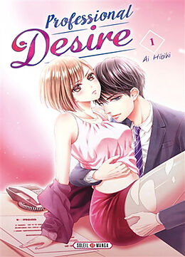 Broché Professional desire. Vol. 1 de Ai Hibiki