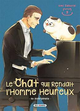 Broché Le chat qui rendait l'homme heureux : et inversement. Vol. 3 de Umi Sakurai