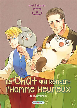 Broché Le chat qui rendait l'homme heureux : et inversement. Vol. 4 de Umi Sakurai