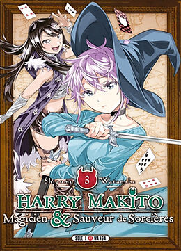 Broché Harry Makito, magicien & sauveur de sorcières. Vol. 3 de Shizumu Watanabe