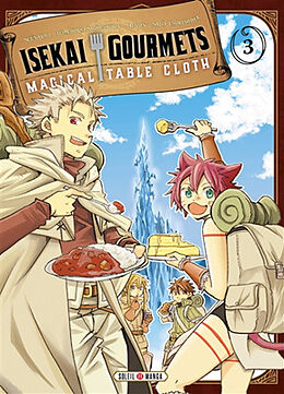 Broché Isekai gourmets : magical table cloth. Vol. 3 de Tomohiro; Tsukishima, Sato Shimomura