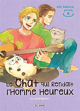 Broché Le chat qui rendait l'homme heureux : et inversement. Vol. 6 de Umi Sakurai