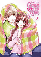 Broché Come to me : wedding. Vol. 10 de Nachi Yuki